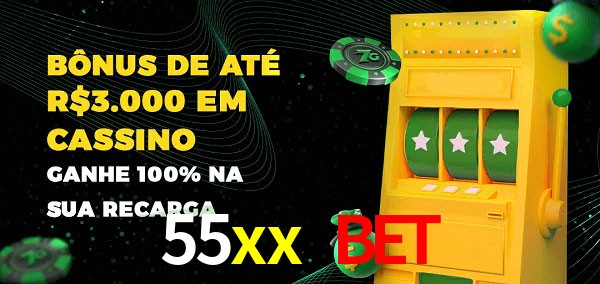 55xx bet melhor bônus de depósito